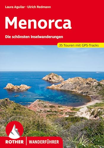 Menorca: Die schönsten Inselwanderungen. 35 Touren mit GPS-Tracks (Rother Wanderführer) von Rother Bergverlag